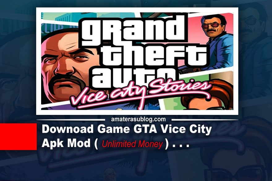 Game GTA Vice City Apk Mod Unlimited Money