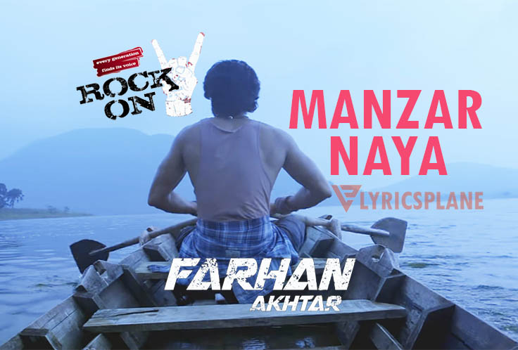 Manzar Naya Lyrics from ROCK ON 2