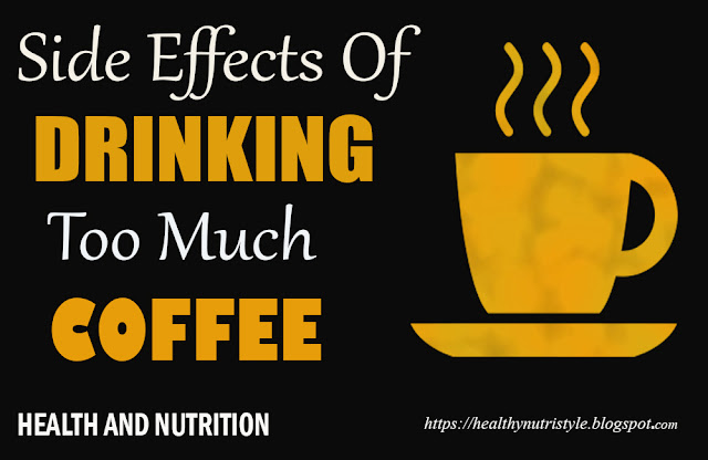 Side Effects In Drinking Too Much Coffee