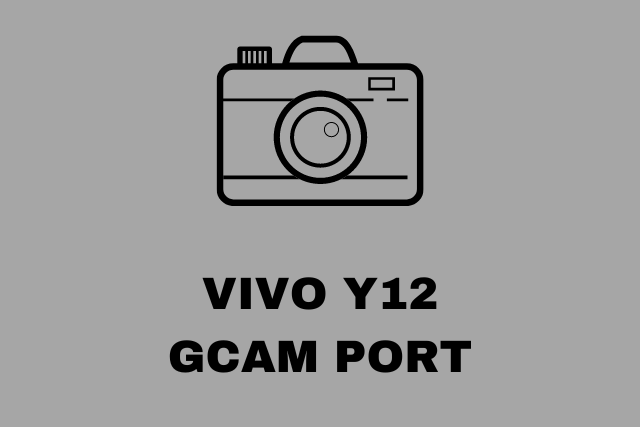 Vivo Y12 Gcam Port