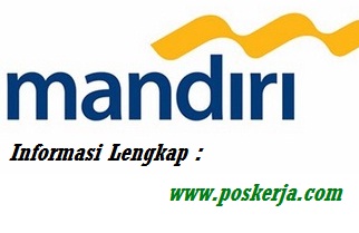 Lowongan Kerja Terbaru Bank Mandiri Februari 2018 - LOKER 