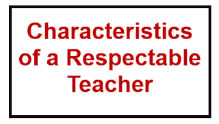 Five Characteristics of a Respectable Teacher