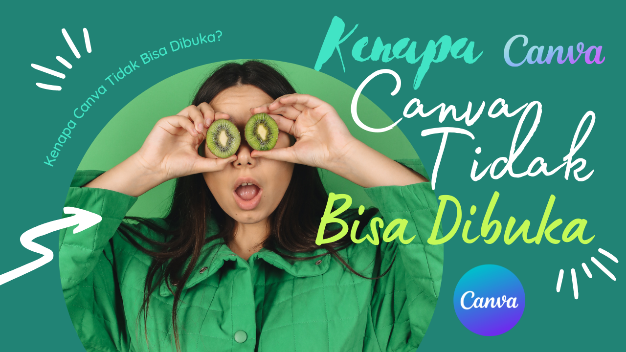 Kenapa Canva Tidak Bisa Dibuka 6 Penyebab dan 7 Solusinya