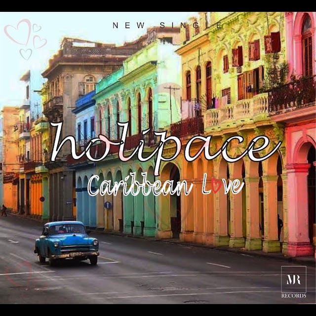 MUSIC: Holipace - Caribbean Love