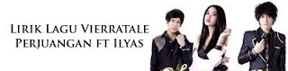 Lirik Lagu Vierratale - Perjuangan ft Ilyas