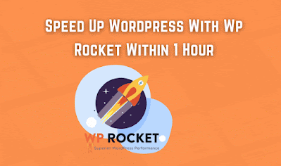 Speed Up WordPress With Wp Rocket Within 1 Hour