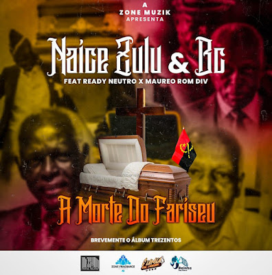 Naice Zulu &  BC - A morte do Farizeu (feat Maureo e Ready Neutro) |Download MP3