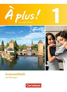 À plus. Französisch für Gymnasien, Teil 1: Grammatikheft mit Übungen (À plus !: Nouvelle édition)