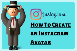 Instagram: How To Create an Avatar on Instagram