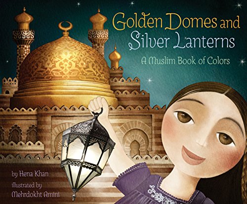 Free Books - Golden Domes and Silver Lanterns: A Muslim Book of Colors