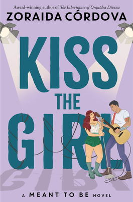 Kiss the Girl by Zoraida Córdova