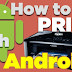 How to Print Files Directly From Android Device Without Copying In Computer