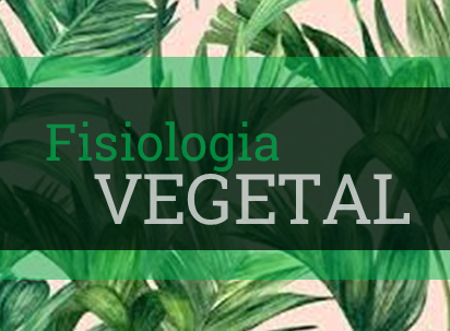 O estudo da Fisiologia Vegetial