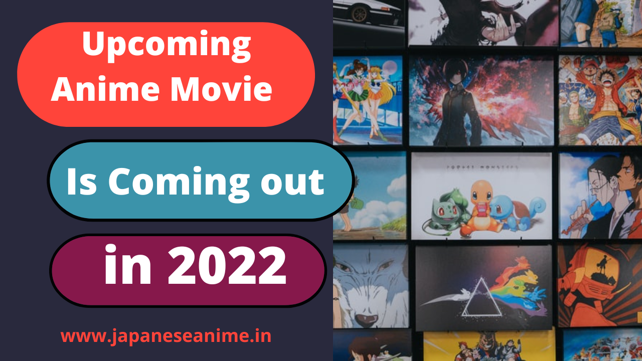 Upcoming Anime Movies is Coming Out in 2022 - 2023