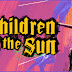 Children of the Sun (1,6 GB)