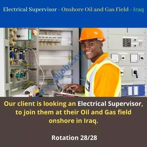 Electrical Supervisor - Onshore Oil and Gas Field - Iraq