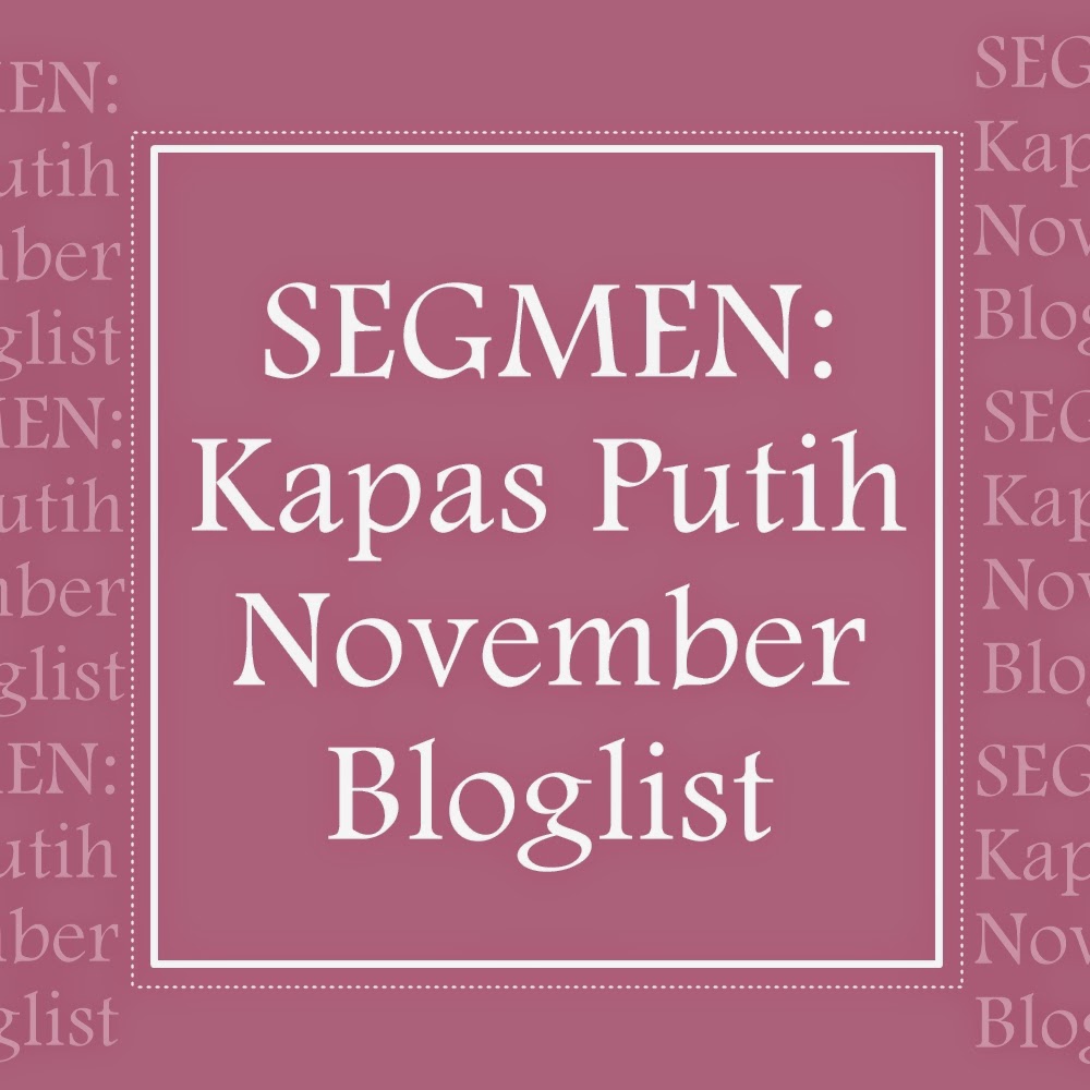 SEGMEN: Kapas Putih November Bloglist