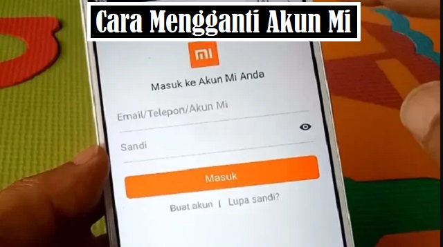 Cara Mengganti Akun Mi