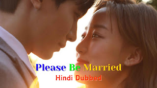 Please Be Married [Chinese Drama] in Urdu Hindi Dubbed