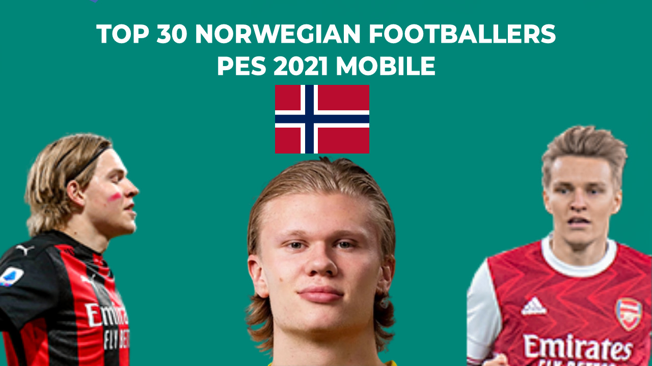 top-30-norwegian-footballers-in-pes-2021-mobile
