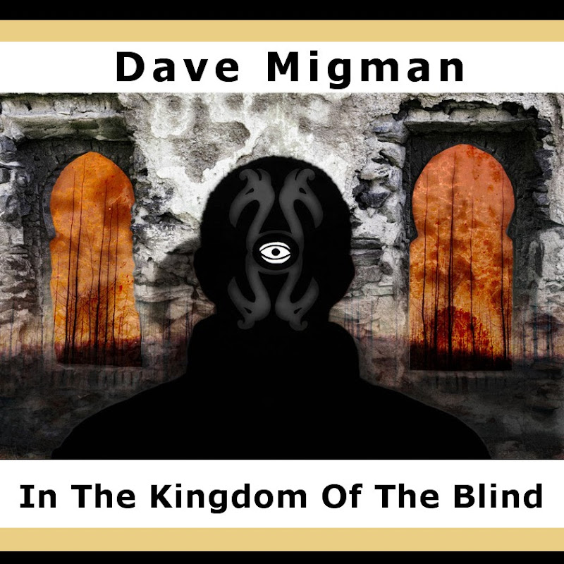 Dave Migman - In The Kingdom Of The Blind