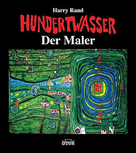 Hundertwasser: Der Maler