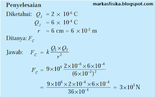 Sebelum nya kita telah membahas materi listrik statis tentang benda bermuatan, dan sekarang akan di lanjutkan dengan Hukum coulomb, ada pun penjelasan nya sebagai berikut:....Diketahui Q1 = 2 x 10^-6 C, Q2 = 6 x 10^-4 C, r = 6 cm = 6 x 10^-2 m, di tanya: Fc, jawab: Fc = k.Q1 x Q2/r^2, Fc = 9 x 10^9. 2 x 10^-6 x 6 x 10^-4/(6 x 10^-2) ^2, 9 x 10^9 x 2 x 10^-6 x 6 x 10^-4 / 36 x 10^-4 = 3 x10^3 N