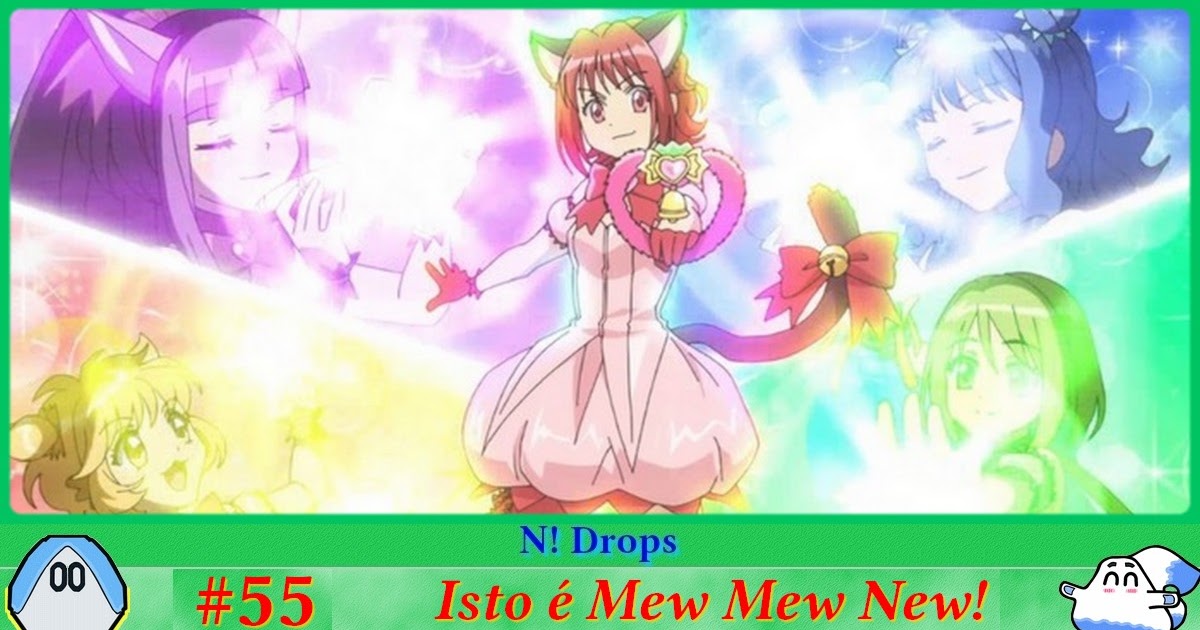 N! Drops] Set'2022 #52: um grande momento se aproxima em Tokyo Mew Mew New!  - Netoin!