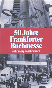 50 Jahre Frankfurter Buchmesse: 1949–1999 (suhrkamp taschenbuch)