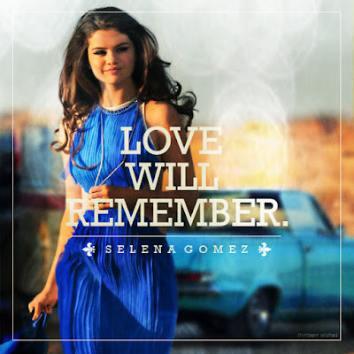 Love Will Remember | Selena Gomez