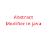 Access Modifiers in java | Abstract Modifier in java