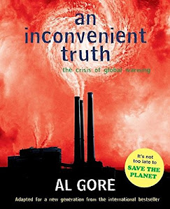 An Inconvenient Truth: The Planetary Emergency of Global Warming and What We Can Do About It