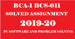 bcs-011 pc software and problem solving assignment2019-20