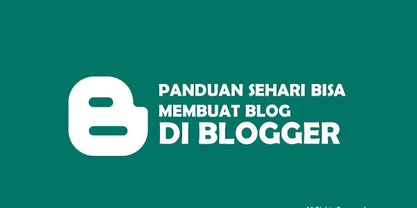 Langkah Membuat Blog Di Blogger Agar Cepat Diterima Google Adsense