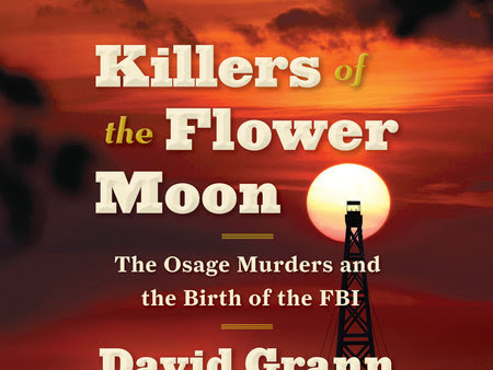 Killers of the flower Moon By David Grann