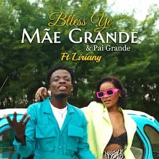 Blless Ye feat. Liriany - Mãe Grande & Pai Grande (Zouk)