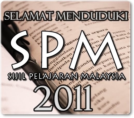 BAHASA MELAYU SPM: SELAMAT MENDUDUKI SPM 2011