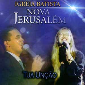 Igreja Batista Nova Jerusalém - Tua Unção 2002