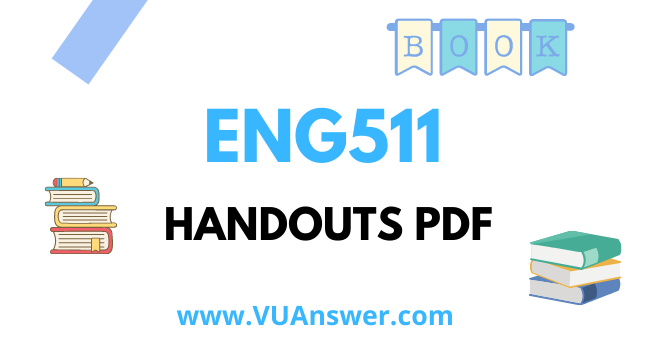 ENG511 Handouts PDF