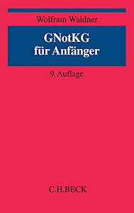 GNotKG für Anfänger: Eine Einführung in das Notarkostenrecht