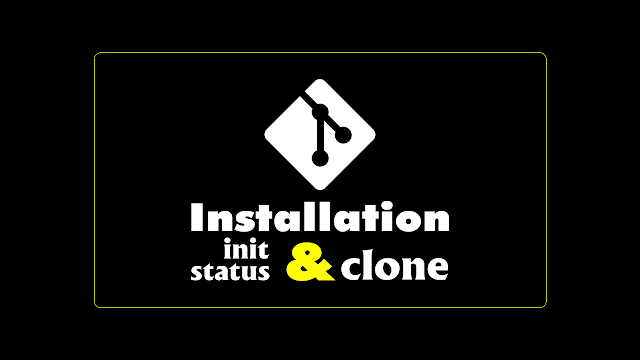 গিট Installation, init, status & clone কিভাবে করবেন ও কিভাবে কাজ করে