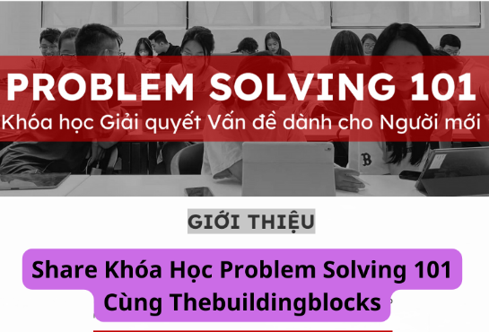 Chia Sẻ Khóa Học Problem Solving 101 Của Thebuildingblocks