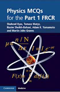 Physics MCQs for the Part 1 FRCR by Shahzad Ilyas PDF