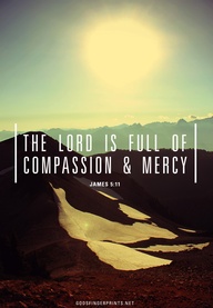 The Lord is full of compassion and mercy