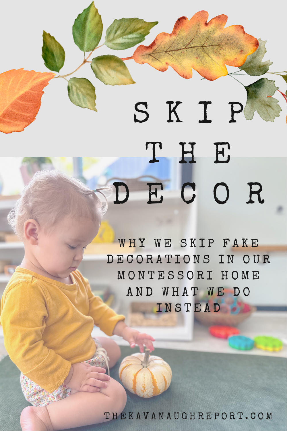 When everything is pumpkins and ghosts and fall, we are skipping the decorations in our Montessori home. Here's what we are doing instead!