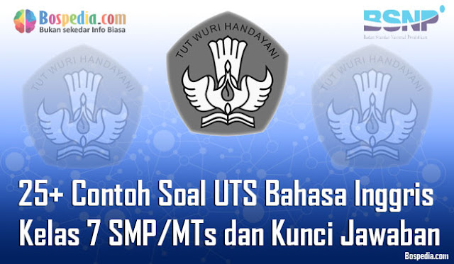 25+ Contoh Soal UTS Bahasa Inggris Kelas 7 SMP/MTs dan Kunci Jawaban Terbaru