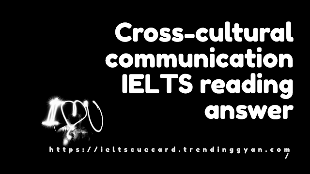 Cross-cultural communication IELTS reading answer