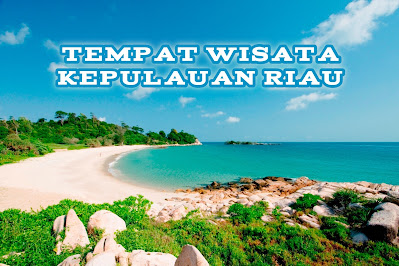 Tempat Wisata Kepulauan Riau