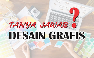 Tanya Jawab Desain Grafis - TUTORiduan.blogspot.co.id
