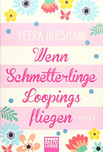 Wenn Schmetterlinge Loopings fliegen: Roman (Hamburg-Reihe, Band 2)